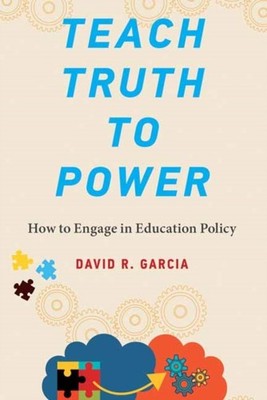 Teach Truth to Power by David R. Garcia (Paperback Book)