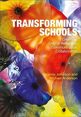 Transforming Schools: Creativity, Critical Reflection, Communica
