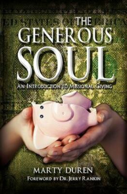 The Generous Soul: An Introduction to Missional Giving by Duren, Marty-Christian