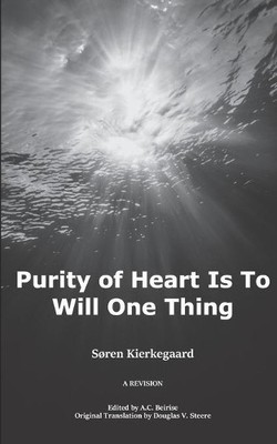 Søren Kierkegaard Purity of Heart is to Will One Thing (Paperback)