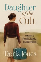 Daughter Of The Cult A Memoir Of Family, Faith, And Freedom Doris Jones Buch