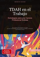 Tdah En El Trabajo: Estrategias Para Una Carrera Profesional Exitosa Bendis A. I