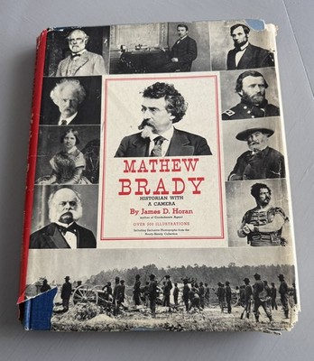 Matthew Brady Historian With A Camera By James D Horan Hardback Book 1955