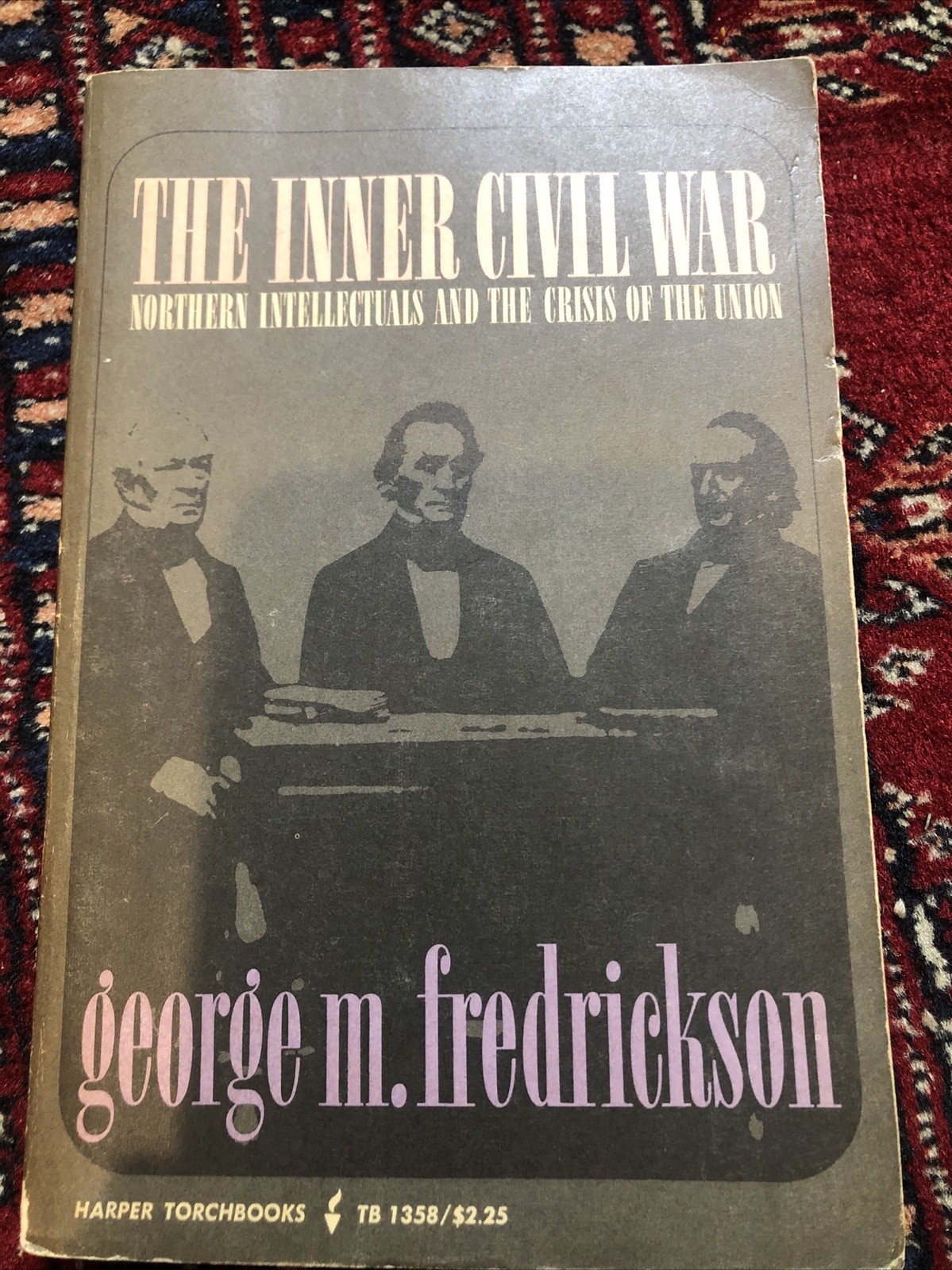 Inner Civil War : Northern Intellectuals and the Crisis of the Union by...