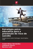 EstratéGia Psico-Educativa Para A PrevençãO Do Risco De SuicíDio Yuniel Abreu He