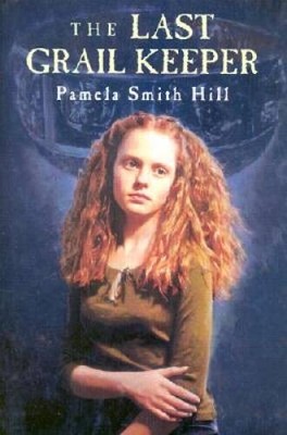 The Last Grail Keeper - Hardcover By Hill, Pamela Smith - GOOD
