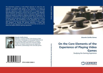 On the Core Elements of the Experience of Playing Video Games Eduardo Calvillo G