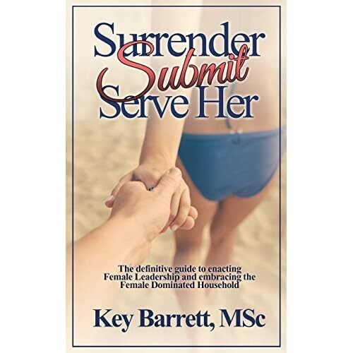 Surrender, Submit, Serve Her.: The definitive guide to  - Paperback NEW Key Barr - Zdjęcie 1 z 2