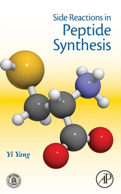 Side Reactions in Peptide Synthesis by Yi  Yang (Hardback Book)