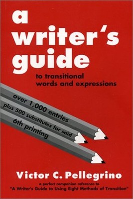 A Writer's Guide to Transitional Words and Expressions Victor C.