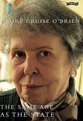 The Same Age as the State: The Autobiography  by Maire Cruise O'Brien 0862787998