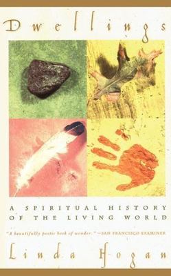 Dwellings: A Spiritual History of the Living World by Hogan, Linda
