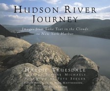 Hudson River Journey: Images from Lake Tear of the Clouds to New York Harbor Tr