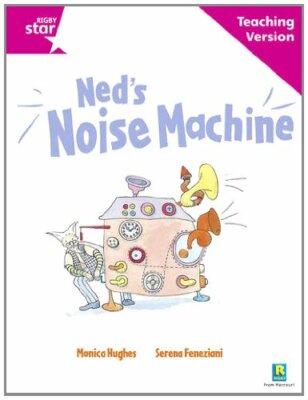 Rigby Star Guided Reading Pink Level: Ned's Noise Machine Teachi