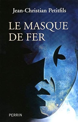 Le masque de fer, Petitfils, Jean-Christian