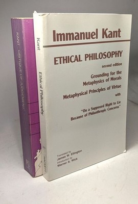 Kant: Ethical Philosophy: Grounding for the Metaphysics of Morals and