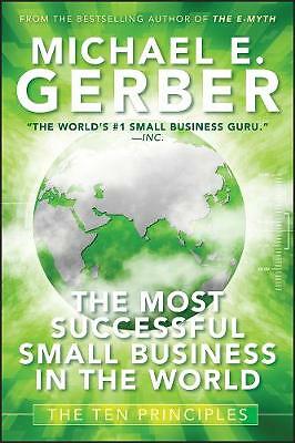 The Most Successful Small Business in The World: The Ten Principles by...