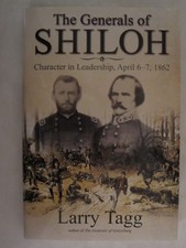 The Generals of Shiloh : The Men and Their Commands, April 6-7 1862 Civil War