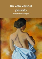 Antonio Di Gregoli | Un Volo Verso Il Passato | Taschenbuch | Italienisch (2014)