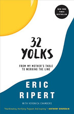 32 Yolks: From My Mother's Table to Working the Line - Ripert, Eric