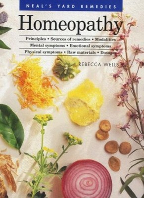 Homeopathy (Neal's Yard Remedies),Rebecca Wells