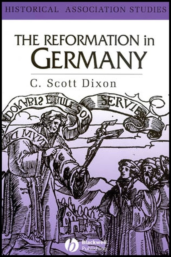 The Reformation in Germany Dixon Paperback Wiley–Blackwell 9780631202530