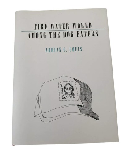 Fire World Among The Dog Eaters by Adrian Louis Poetry Oregon HARDCOVER RARE NEW - Imagen 3 de 8