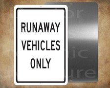 RUNAWAY VEHICLES ONLY 8" x 12" metal sign Made in USA