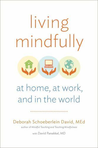 Living Mindfully General Trade Edition Explore Mindfulness Practices for Everyday Life