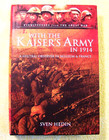 With the Kaiser's Army in 1914 by Sven Hedin, Hardcover, BRAND NEW Condition