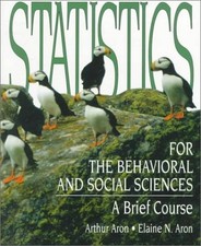 Statistics for the Behavioral and Social Sciences: A Brief Course by Aron, Arth