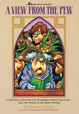 A View From the Pew: Sketches and Monologues About Church Life by Martha Bolton