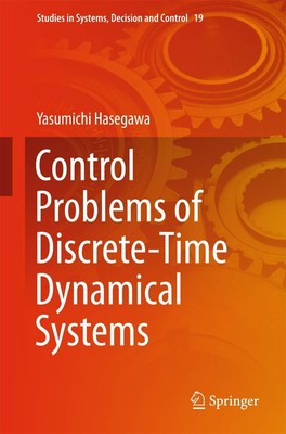Control Problems of Discrete-Time Dynamical Systems: 19 (Studies