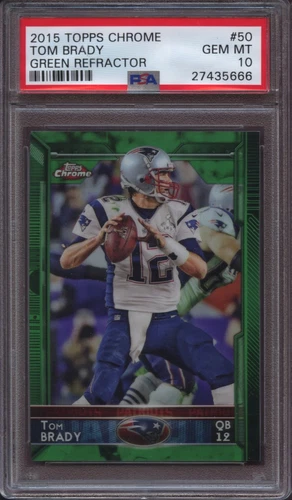 2015 Topps Chrome 50 Tom Brady Green Refractor PSA 10 Gem Mint