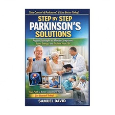 Step by Step Parkinson's Solutions: Proven Strategies to Manage Symptoms, Boo...