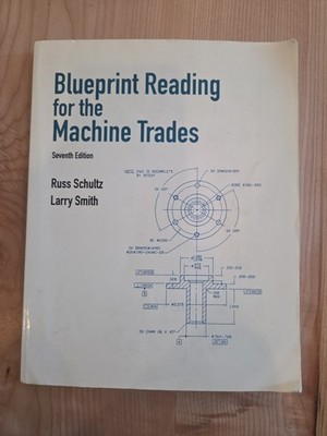 Blueprint Reading For The Machine Trades by Russell Schultz
