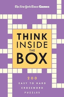 New York Times Games Think Inside the Box: 200 Easy to Hard Crossword Puzzles by