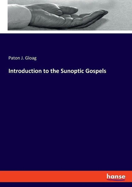 Paton J. Gloag | Introduction To The Sunoptic Gospels | Taschenbuch | Englisch-image