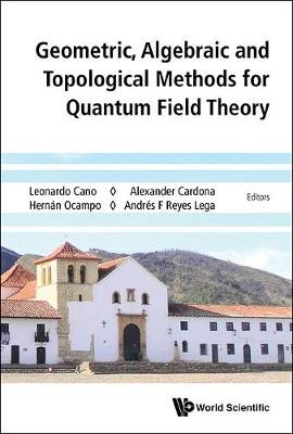 Geometric, Algebraic And Topological Methods For Quantum Fiel... - 9789814730877