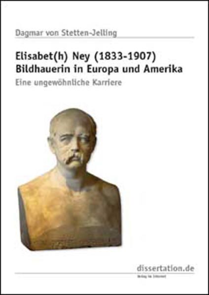 Elisabet(h) Ney (1833 - 1907) Bildhauerin in Europa und Amerika: Eine ungewöhnli - Stetten-Jelling, Dagmar von