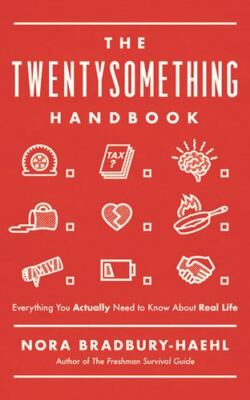 The Twentysomething Handbook: Everything You Actually Need to Know About Real ..