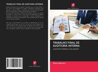 Trabalho Final DE Auditoria Interna Auditoria Interna E SUA GestÃO Silvia Mamani