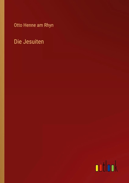 Otto Henne Am Rhyn | Die Jesuiten | Taschenbuch | Deutsch (2022) | 116 S.-image