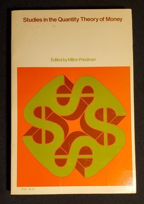 Studies in the Quantity Theory of Money - Edited By Milton Friedman 1973 PB, VG