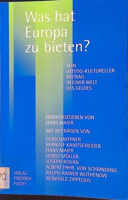 Was hat Europa zu bieten? : sein geistig-kultureller Beitrag in einer Welt des G