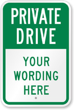 Private Drive Sign Custom Weatherproof Aluminum 8x12 Outdoor Metal