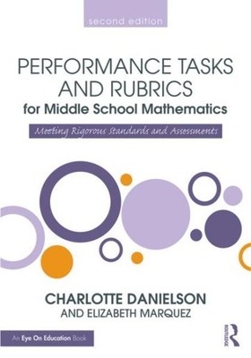Performance Tasks and Rubrics for Middle School Mathematics : Meeting Rigorou...