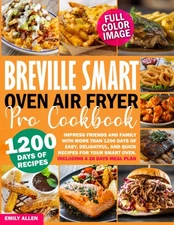 Breville Smart Oven Air Fryer Pro Cookbook: Impress Friends And Family With ...