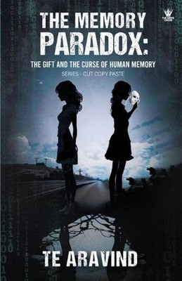 The Memory Paradox: The Gift and the Curse of Human Memory by T.E. Aravind Paper
