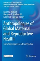Anthropologies Of Global Maternal And Reproductive Health Katerini T. Storeng